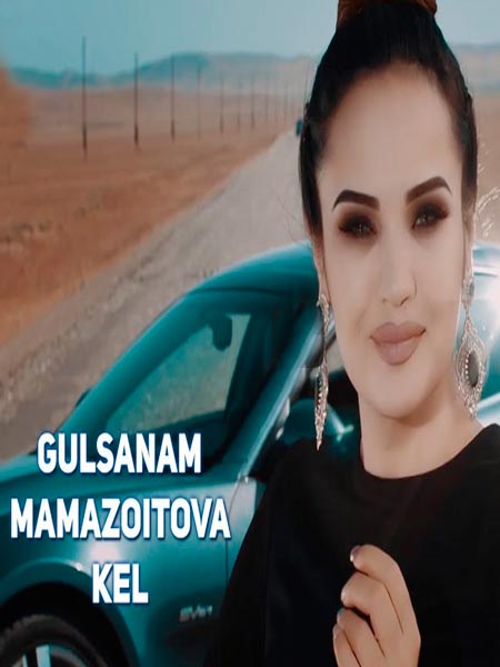 Gulsanam Mamazoitova - Kel (Official Clip 2017)