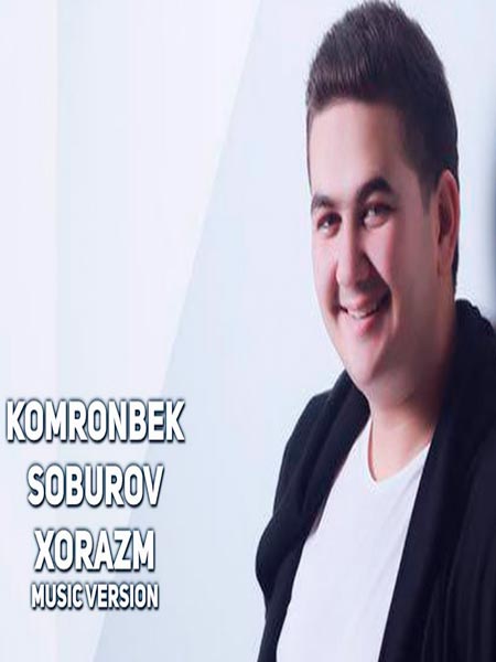 Komronbek Soburov - Xorazm (Official Music 2017)