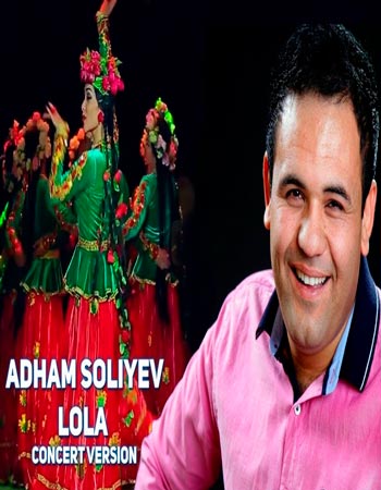 Adham Soliyev - Lola (Konsert version 2017)