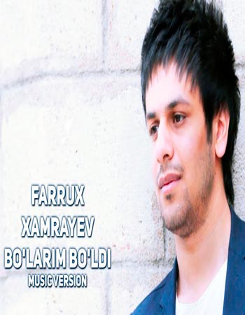 Farrux Xamrayev - Bo'larim bo'ldi (Official Music 2017)