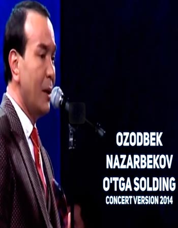 Ozodbek Nazarbekov - O'tga solding (Konsert version 2017)