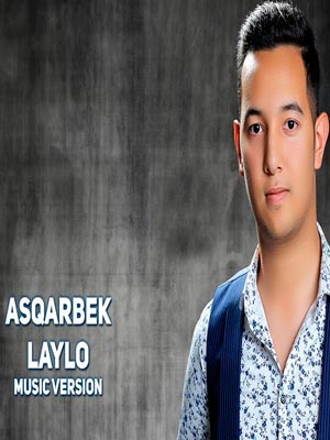Asqarbek - Laylo (Official Music 2017)