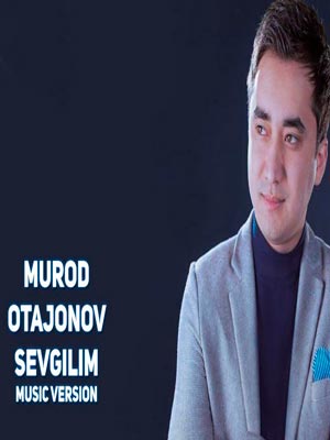 Murod Otajonov - Sevgilim (Official Music 2017)