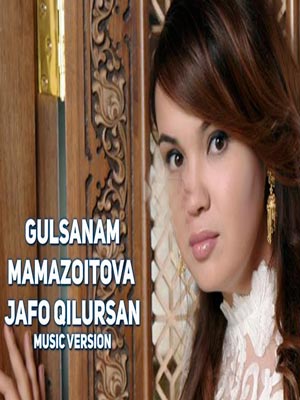 Gulsanam Mamazoitova - Jafo qilursan (Official Music 2017)