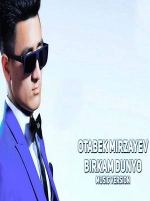 Otabek Mirzayev - Birkam dunyo (Official Music 2017)
