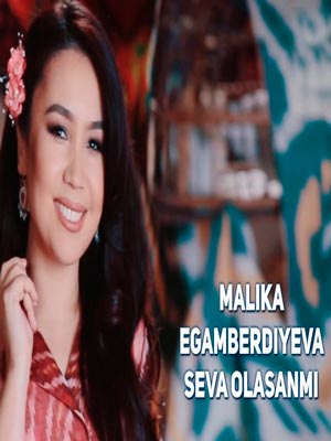 Malika Egamberdiyeva - Seva olasanmi (Official Clip 2017)