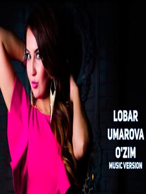 Lobar Umarova - O'zim (Official Music 2017)