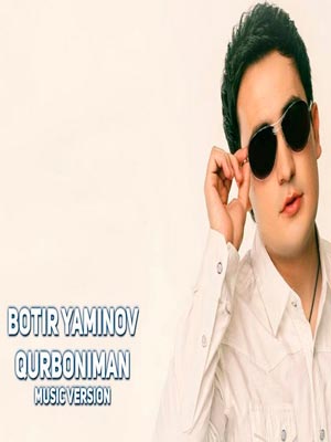 Botir Yaminov - Qurboniman (Official Music 2017)