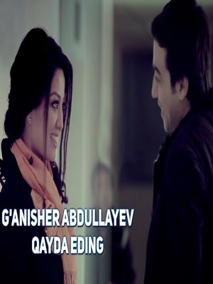 G'anisher Abdullayev - Qayda eding (Official Clip 2017)