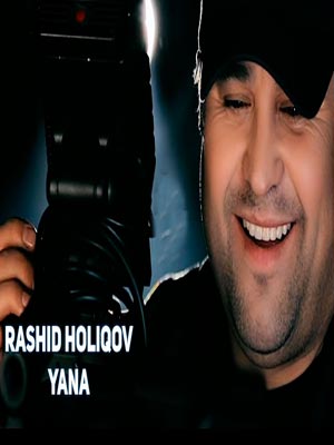 Rashid Holiqov - Yana (Official Clip 2017)