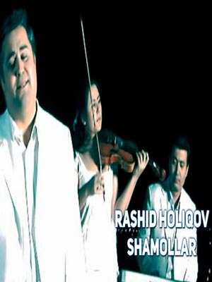Rashid Holiqov - Shamollar (Official Clip 2017)