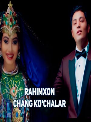 Rahimxon - Chang ko'chalar (Official Clip 2017)