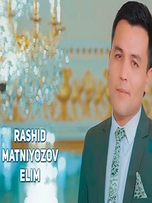 Rashid Matniyozov - Elim (Official Clip 2017)