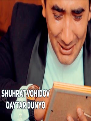 Shuhrat Vohidov - Qaytar dunyo (Official Clip 2017)