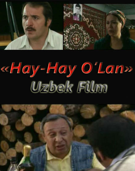 Hay Hay O'lan ( O'zbek Kino 2013 )