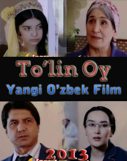 To'lin Oy (Yangi Uzbek Film) 2013