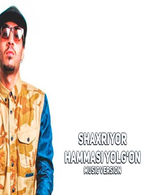 Shaxriyor - Hammasi yolg'on (Official Music 2018)