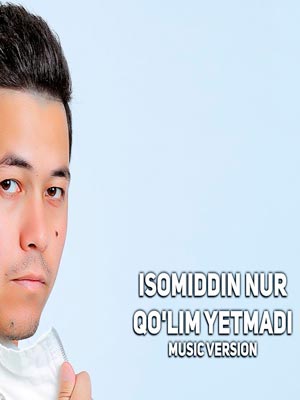 Isomiddin Nur - Qo'lim yetmadi (Official Music 2018)