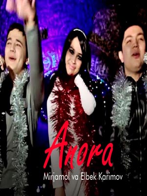 Mirjamol va Elbek Karimov - Anora (Official Clip 2018)