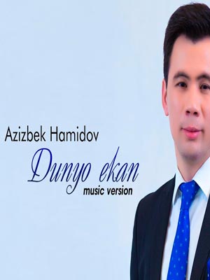 Azizbek Hamidov - Dunyo ekan (Official Music 2018)