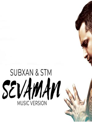 Subxan & STM - Sevaman (Official Music 2018)