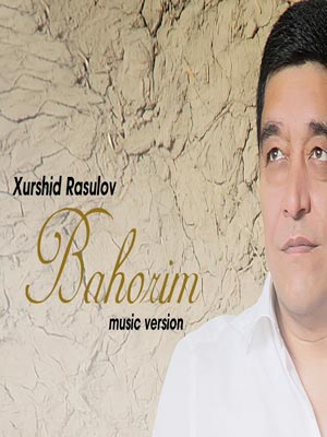 Xurshid Rasulov - Bahorim (Official Music 2018)