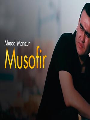 Murod Manzur - Musofir (Official Clip 2018)