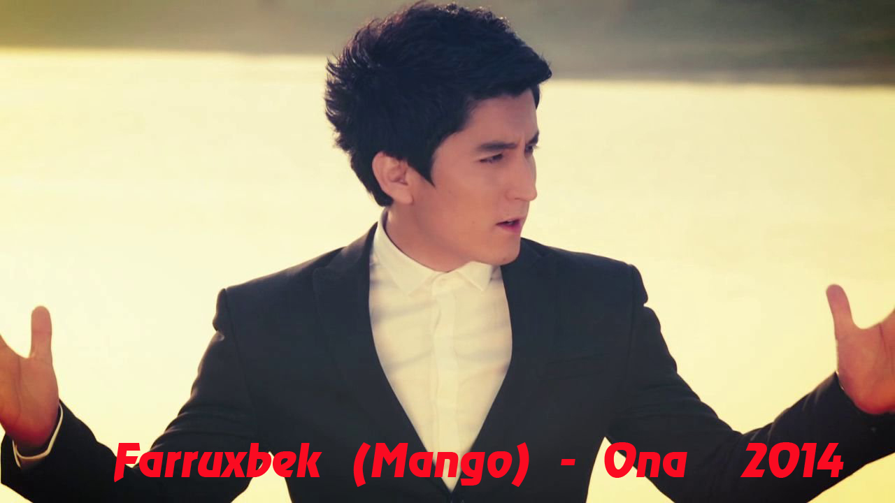 Farruxbek — Ona 2014