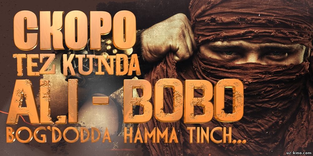 Tez kunda . . . ALI BOBO