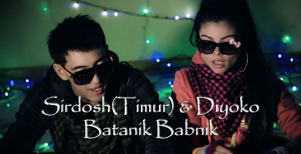 Sirdosh(Timur) & Diyoko - Batanik Babnik (Official Clip 2014)