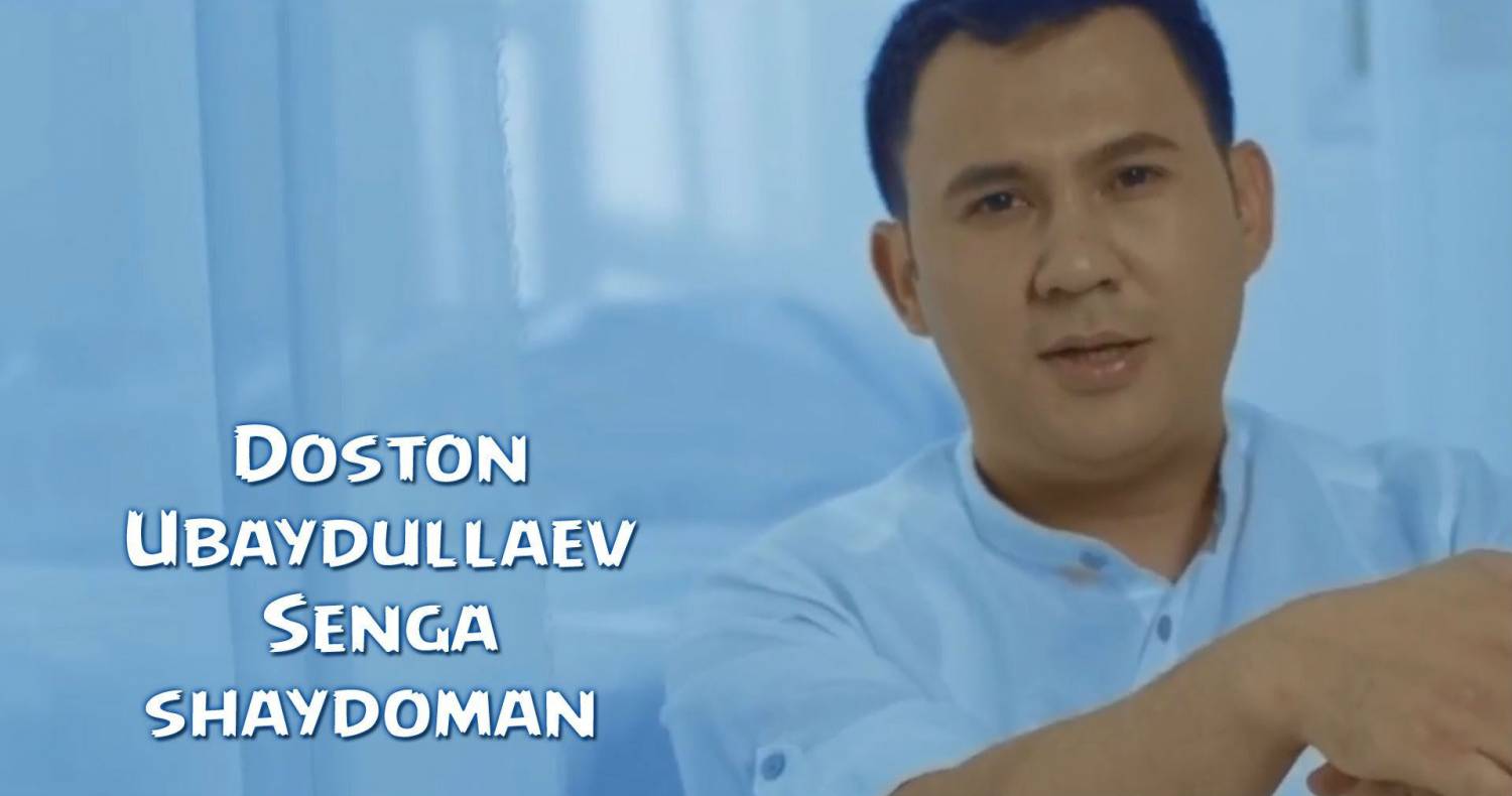 Doston Ubaydullaev - Senga shaydoman (Official Clip 2014)