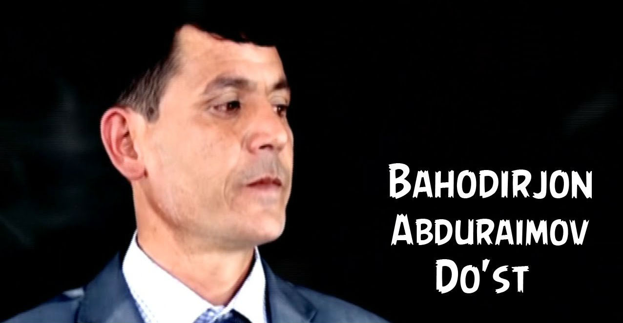 Bahodirjon Abduraimov - Do'st (Official Clip 2014)