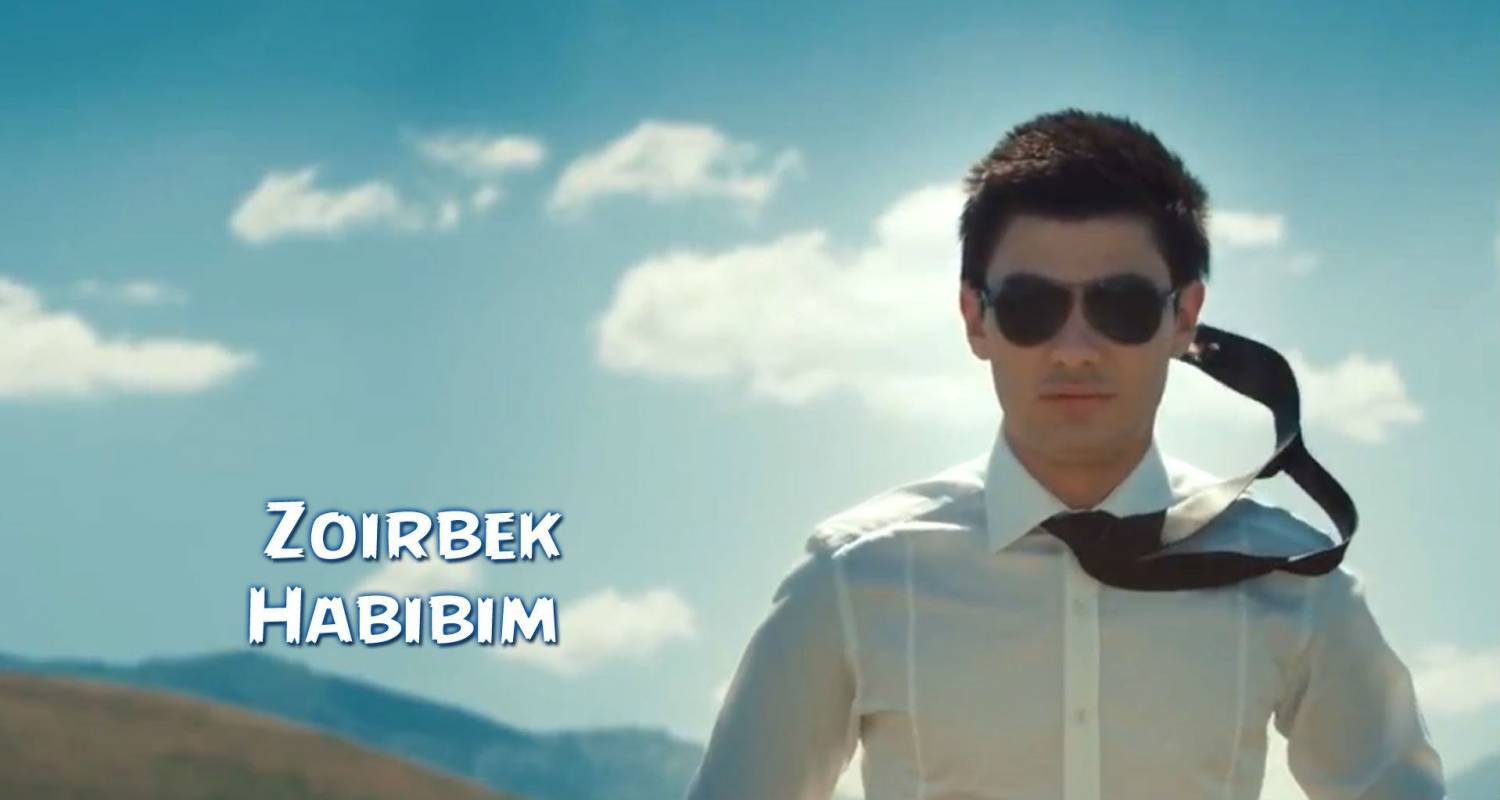 Zoirbek - Habibim (Official Clip 2014)
