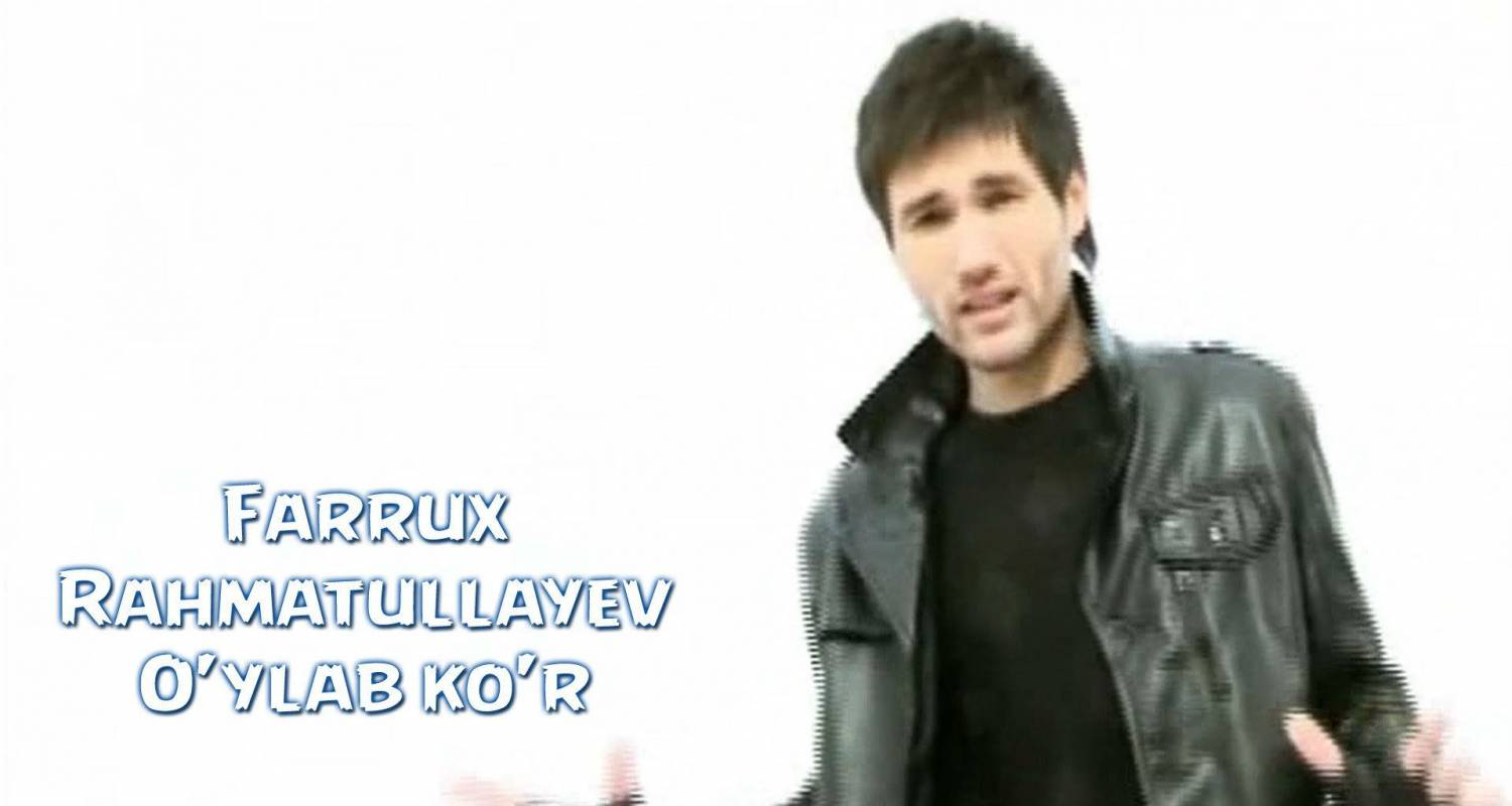 Farrux Rahmatullayev - O'ylab ko'r (Official Clip 2014)