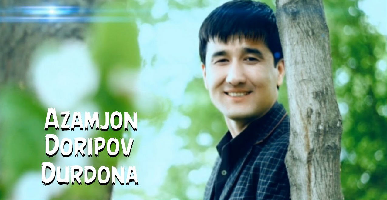 Azamjon Doripov - Durdona (Official Clip 2014)