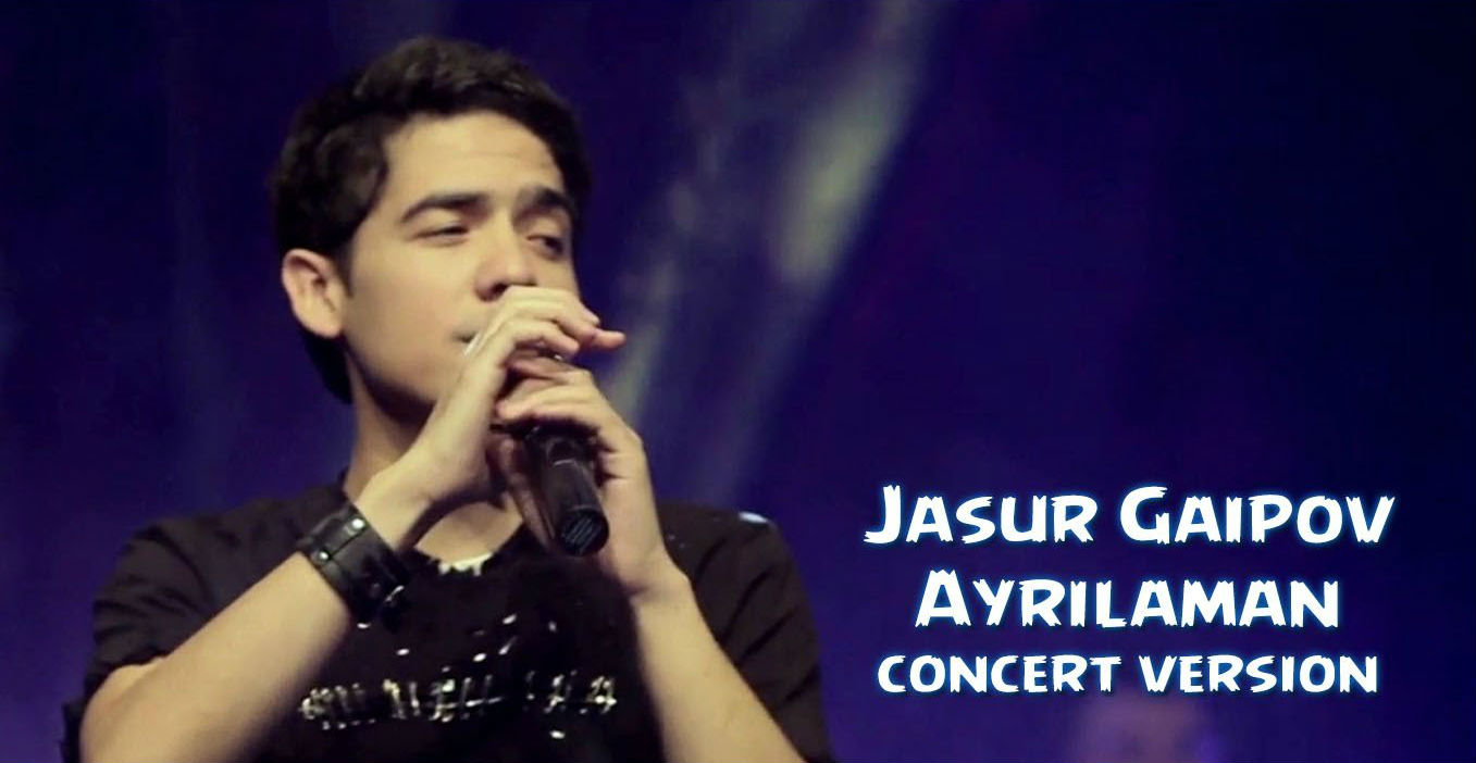 Jasur Gaipov - Ayrilaman (koncert version)