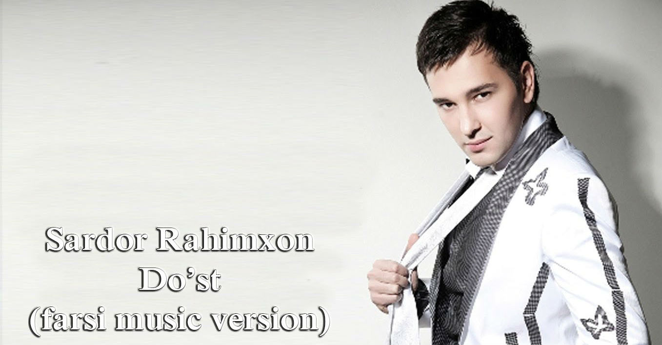 Sardor Rahimxon - Do’st (Farsi music version)