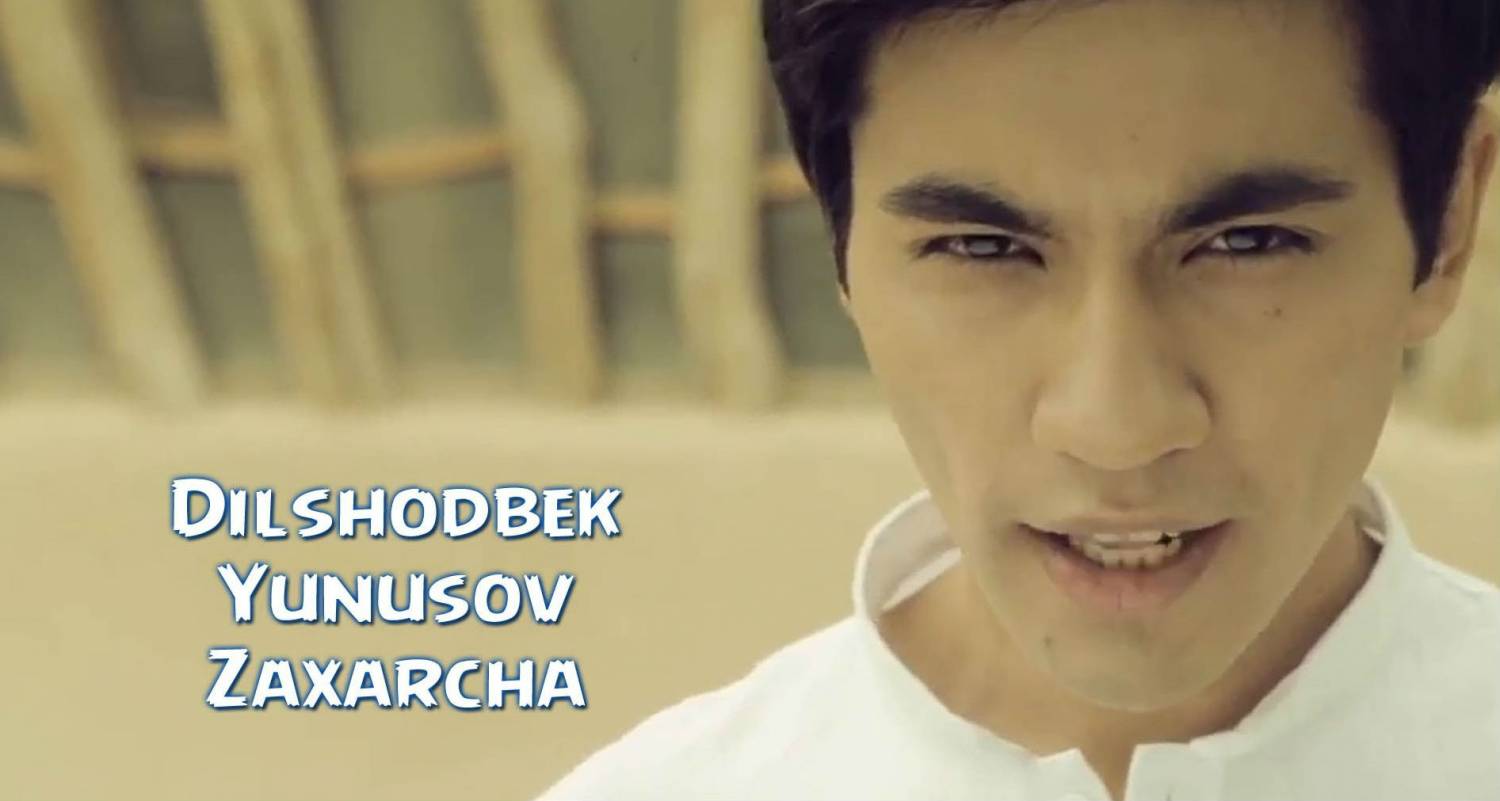 Dilshodbek Yunusov - Zaxarcha (Official Clip 2015)