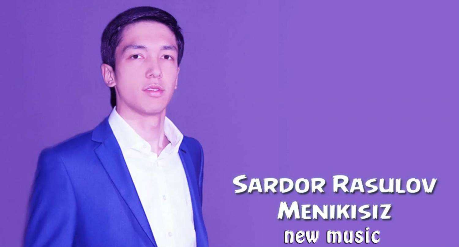 Sardor Rasulov - Menikisiz (Official Music 2015)