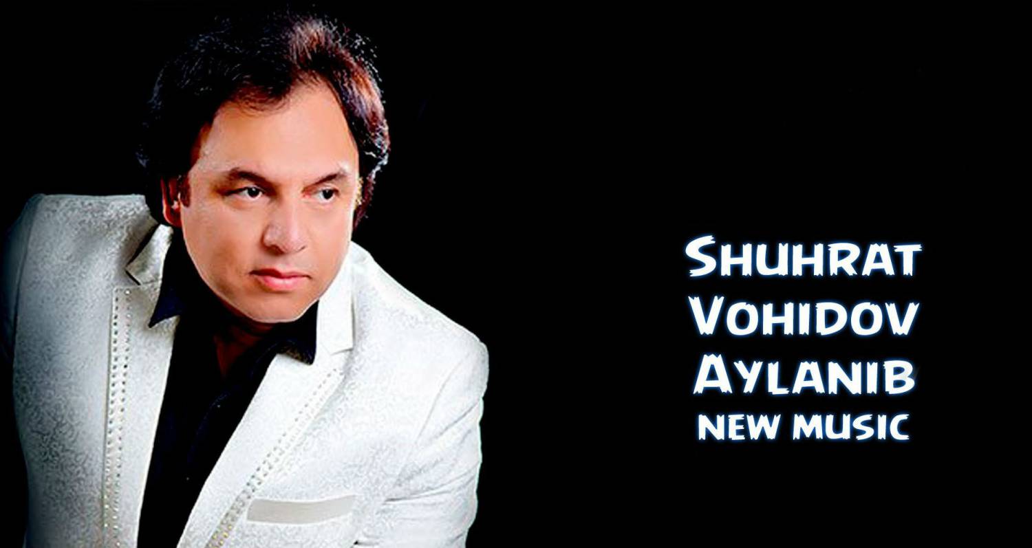 Shuhrat Vohidov - Aylanib (Official Music 2015)