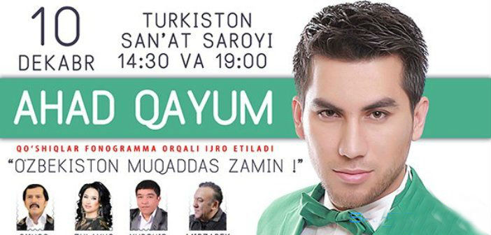 Ahad Qayum - O'zbekiston muqaddas zamin (Konsert dasturi 2014)