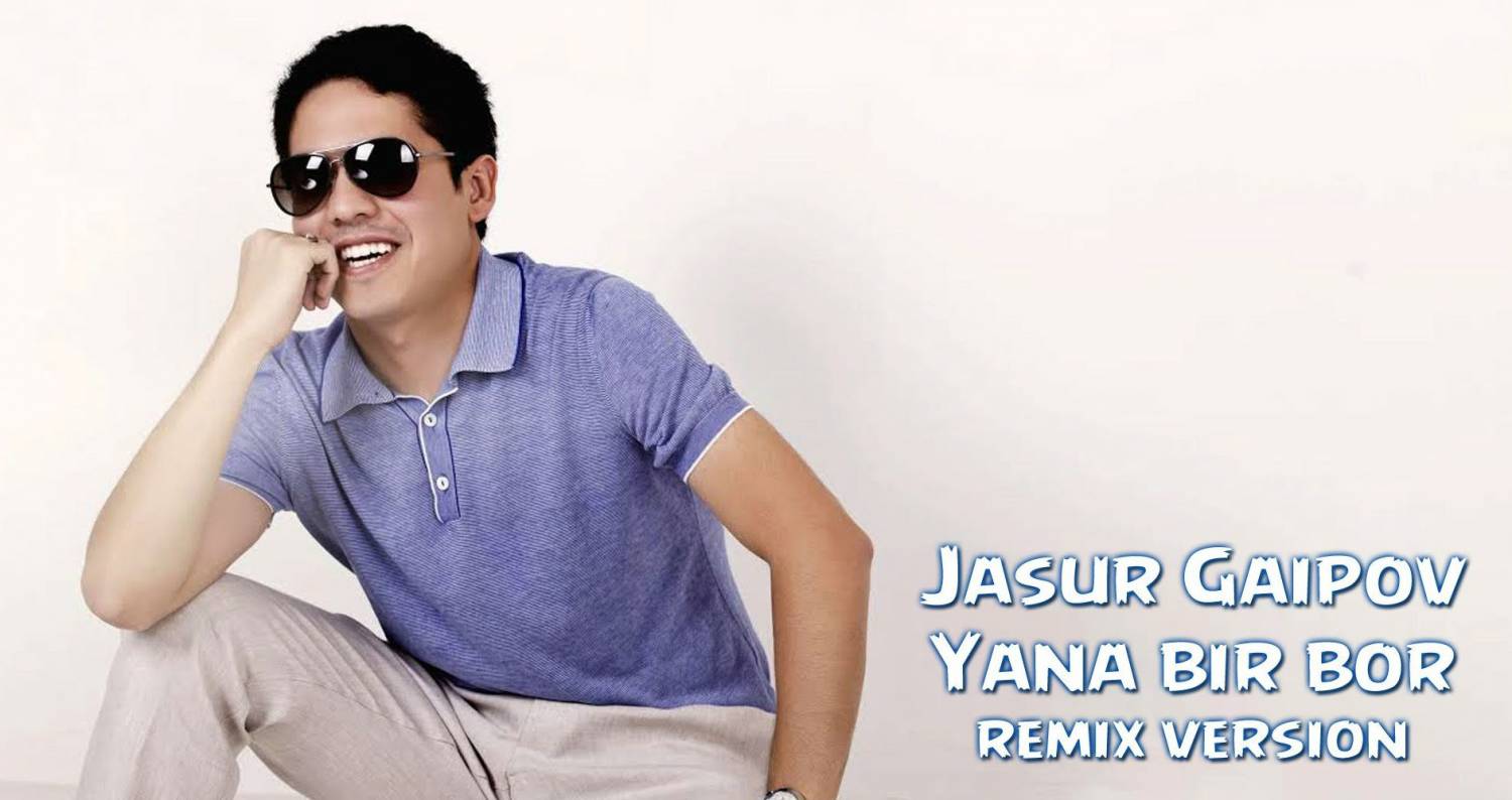 Jasur Gaipov - Yana bir bor (remix version)