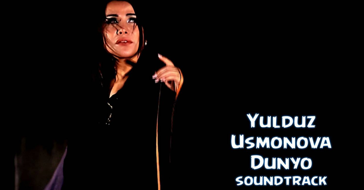 Yulduz Usmonova - Dunyo (Official Clip 2015)