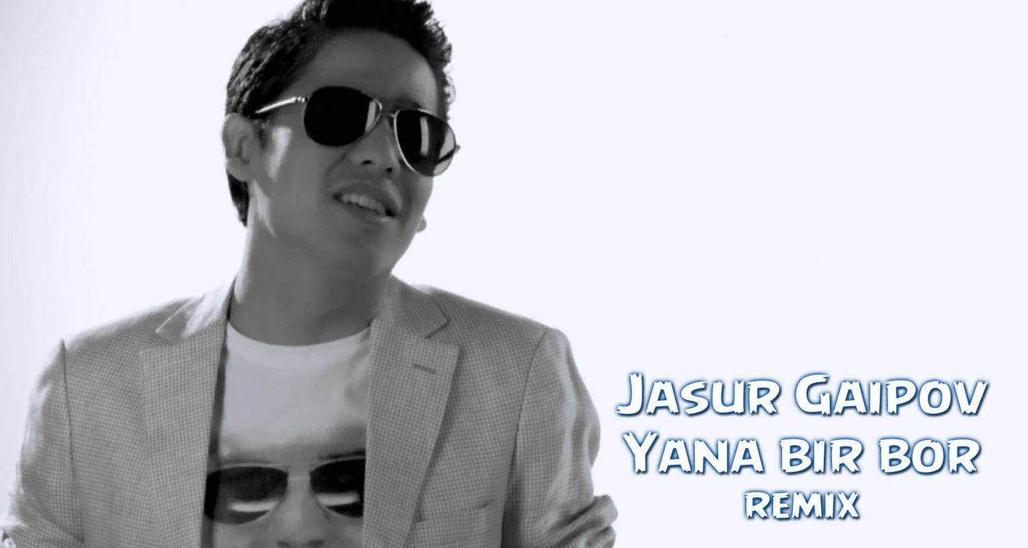 Jasur Gaipov - Yana bir bor (Rmx)