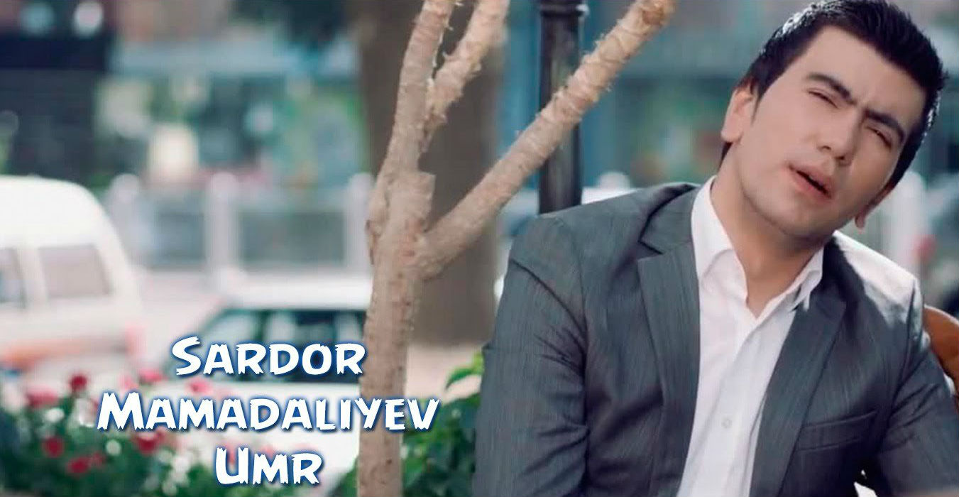Sardor Mamadaliyev - Umr (Official Clip 2015)