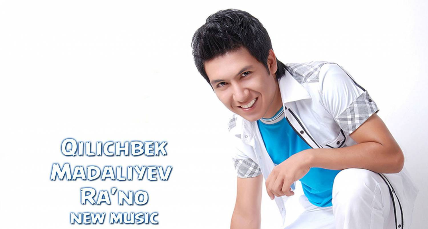Qilichbek Madaliyev - Ra'no (Official Music 2015)