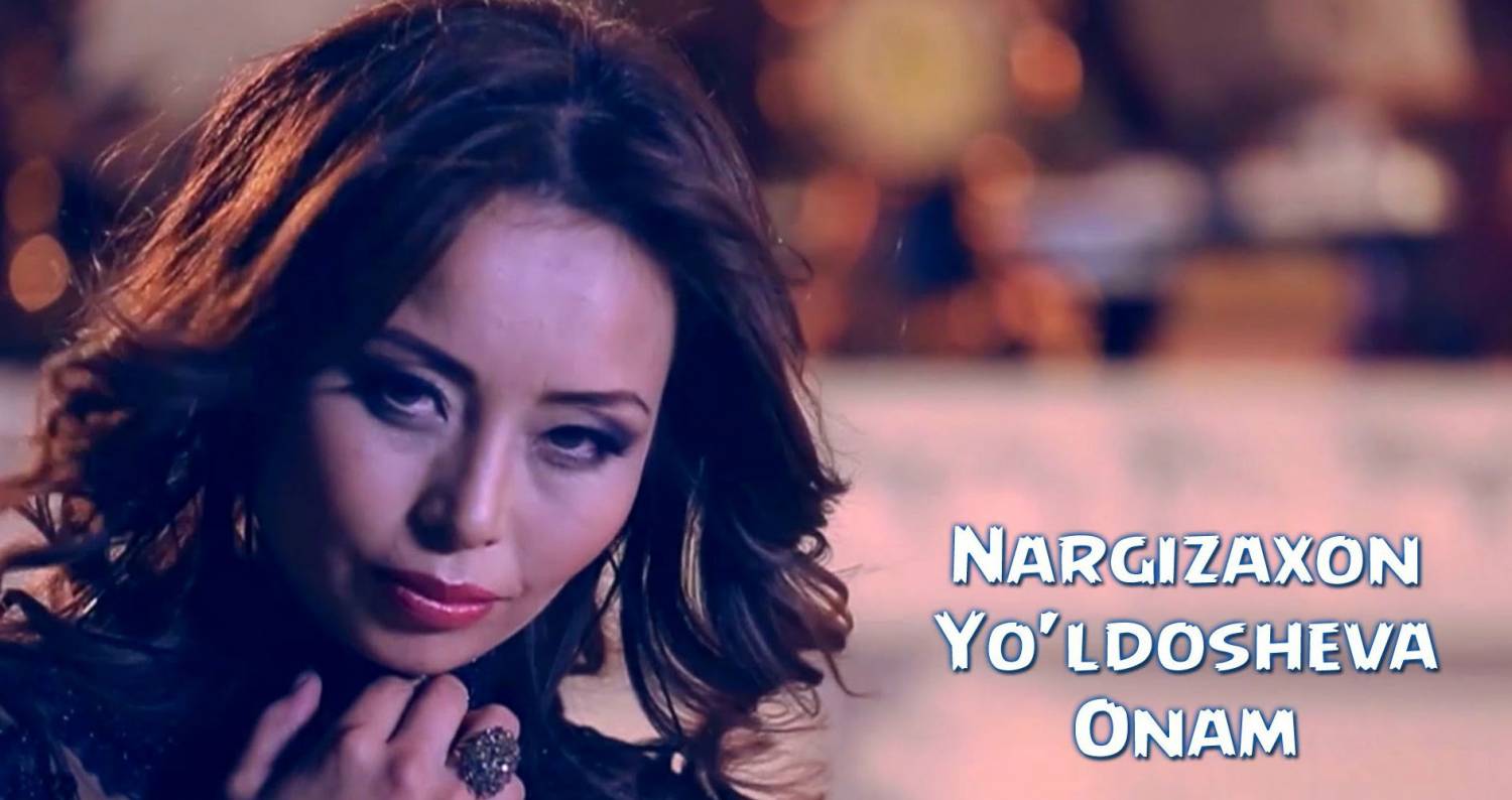 Nargizaxon Yo'ldosheva - Onam (Official Clip 2015)