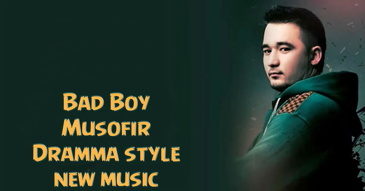 Bad Boy - Musofir (Dramma style music 2015)