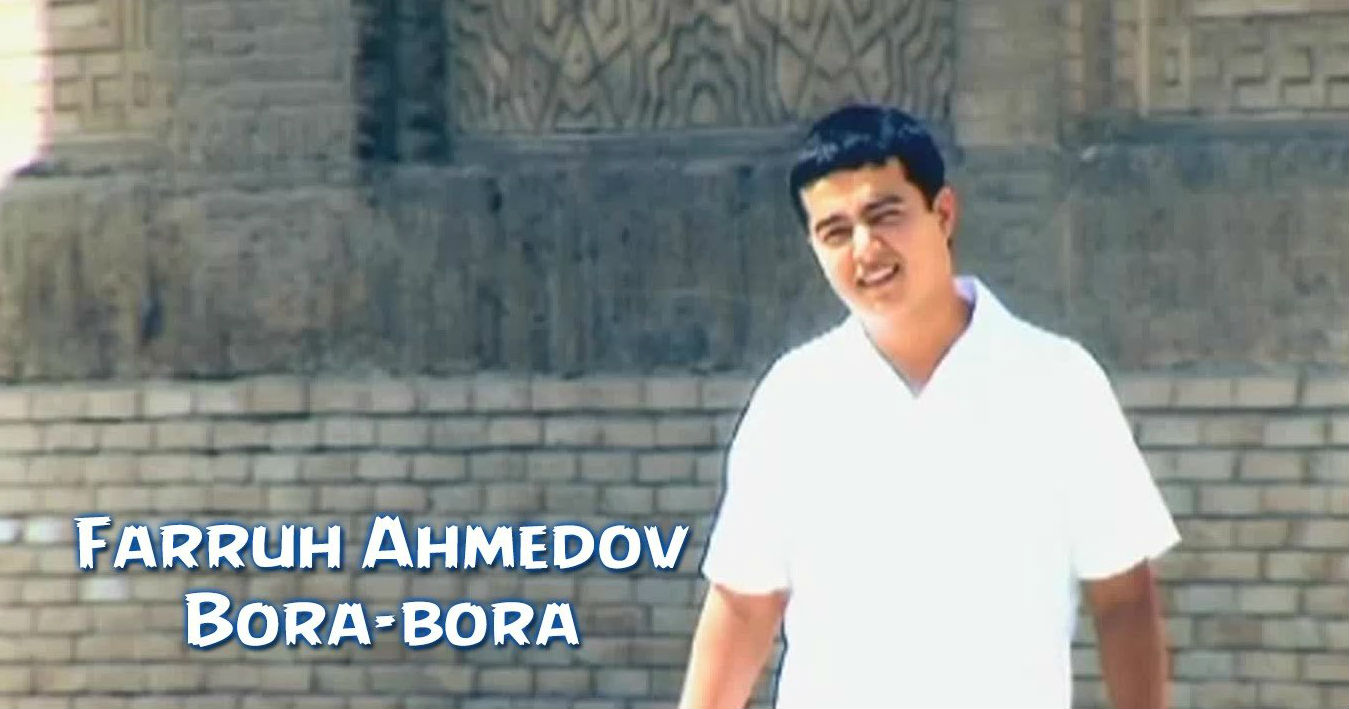 Farruh Ahmedov - Bora-bora (Official Clip 2011)