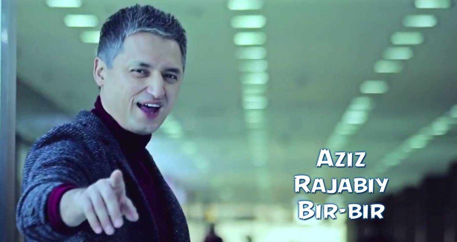 Aziz Rajabiy - Bir-bir (Official Clip 2015)